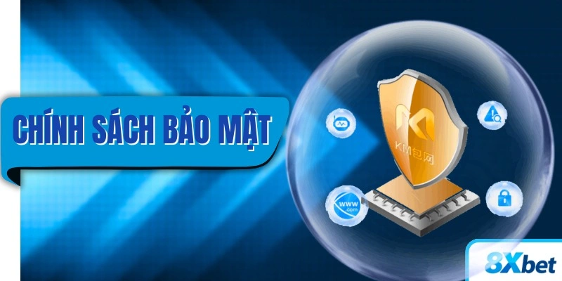 Chính sách bảo mật 8XBET và cách nhà cái bảo vệ thông tin người chơi an toàn tuyệt đối