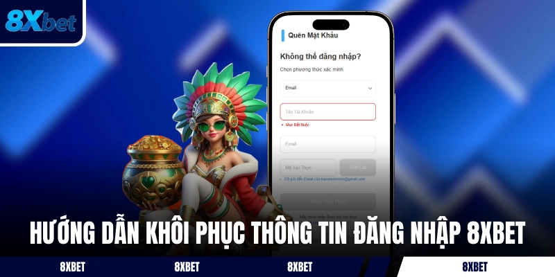 Hướng dẫn khôi phục thông tin đăng nhập 8XBET