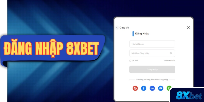 Hướng dẫn đăng nhập 8XBET nhanh chóng trong 3 bước