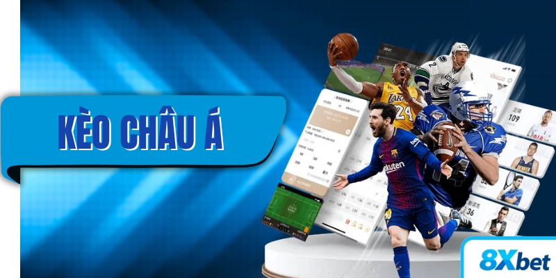 Kèo Châu Á 8XBET – Hướng dẫn chi tiết cho người mới bắt đầu