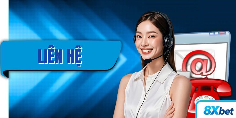 Liên hệ hỗ trợ khách hàng 8XBET qua đa kênh
