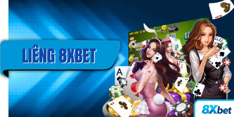 Liêng 8XBET – Hướng dẫn và thông tin cho người mới 2025