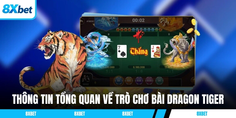 Thông tin tổng quan về trò chơi bài Dragon Tiger