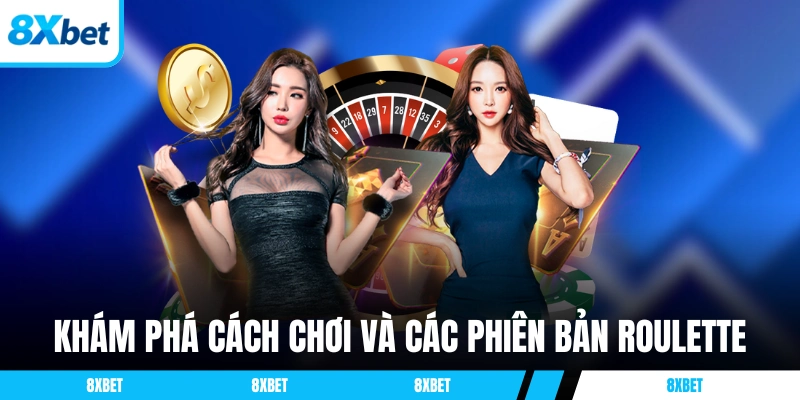 Khám phá cách chơi và các phiên bản Roulette