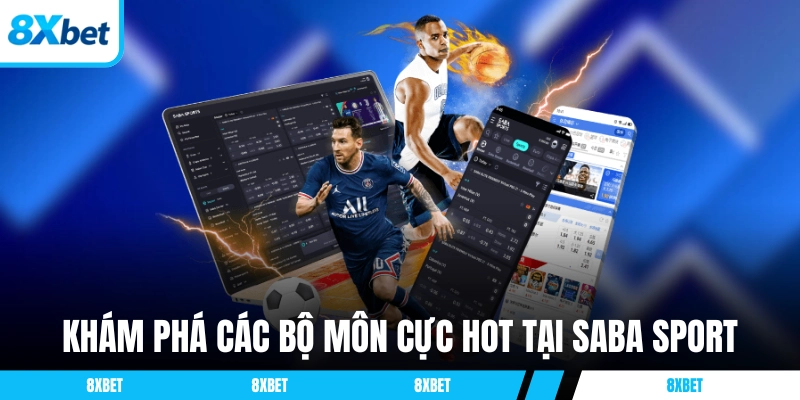 Khám phá các bộ môn cực hot tại SABA Sport