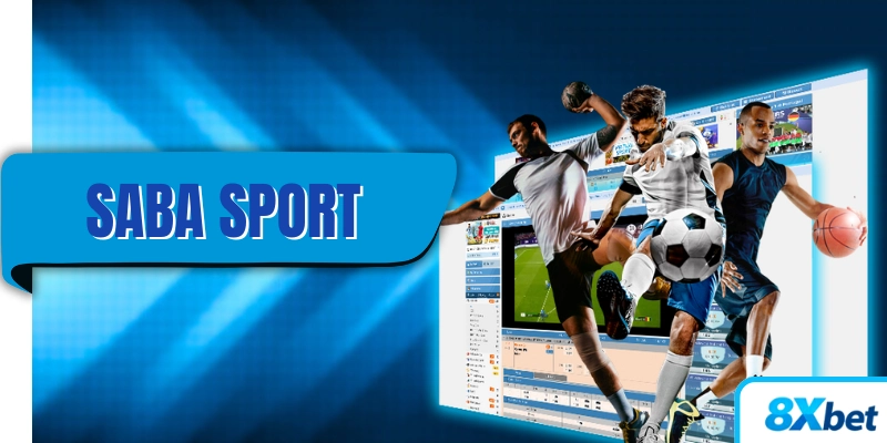 SABA Sport thiên đường cá cược thể thao hàng đầu thế kỷ 21