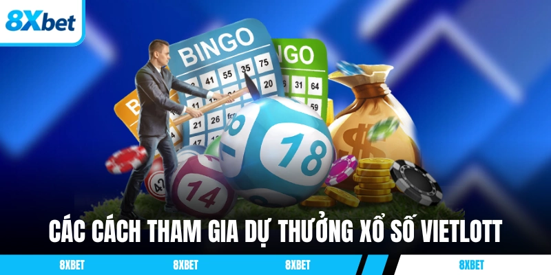 Các cách tham gia dự thưởng xổ số Vietlott