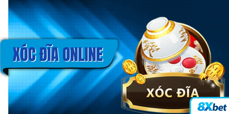 Xóc Đĩa Online trò chơi đỏ đen truyền thống hấp dẫn 2025