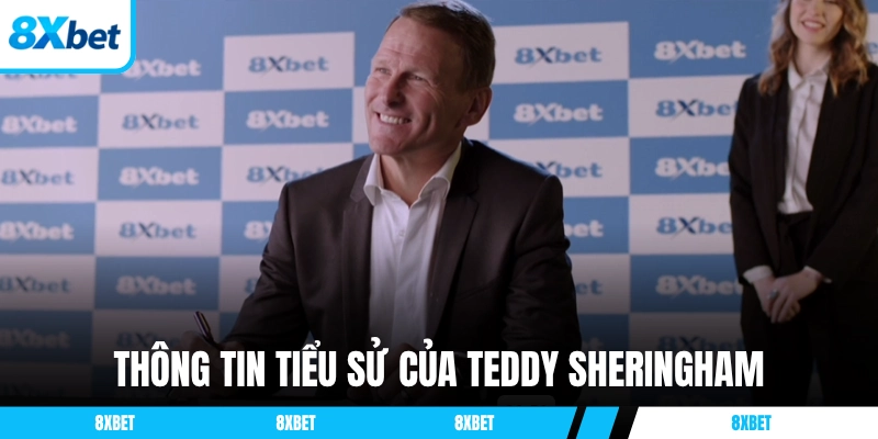 Thông tin tiểu sử của đại sứ Teddy Sheringham
