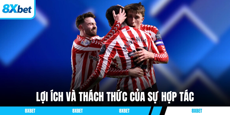 Lợi ích và thách thức của sự hợp tác Sunderland AFC 8XBET